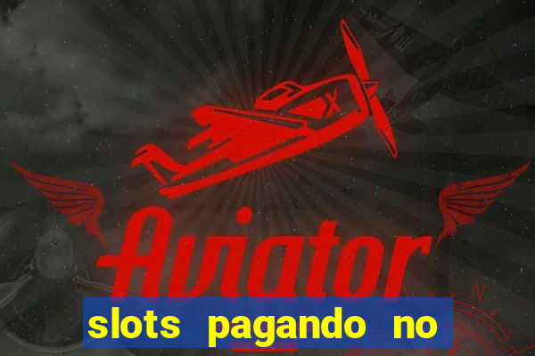 slots pagando no cadastro 2024